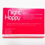 Thuốc tránh thai hàng nhày Night Happy là dòng sản phẩm ngừa thai hiệu quả cao, phù hợp với cơ địa người Việt Nam. Ngoài tác dụng ngừa thai thì nó còn có tác dụng giảm đau bụng kinh. điều hòa nội tiết tố trong cơ thể phụ nữ. Giúp giảm mụn, làm đẹp da.